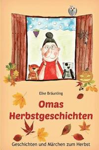 bokomslag Omas Herbstgeschichten: Geschichten und Märchen zum Herbst für Kinder