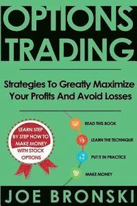 bokomslag Options Trading: Strategies To Greatly Maximize Your Profits And Avoid Losses