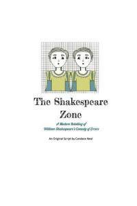 Candace Neal - The Shakespeare Zone: A Modern and Unsophisticated Retelling of Shakespeare's Comedy of Errors, Häftad