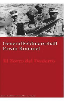 GeneralFeldmarschall Erwin Rommel El Zorro del Desierto 1