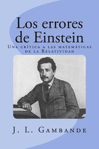bokomslag Los errores de Einstein: Una crítica a las matemáticas de la Relatividad
