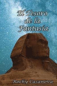 El Tesoro de la Fantasía: La Fantasía es un tesoro dormido dentro de nuestro ser que aflora... cuando la Musa lo despierta 1