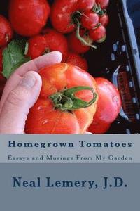 bokomslag Homegrown Tomatoes: Essays and Musings From My Garden