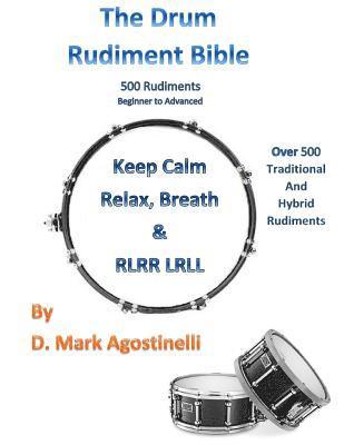 bokomslag The Drum Rudiment Bible: 500 Rudiments Beginner to Advanced