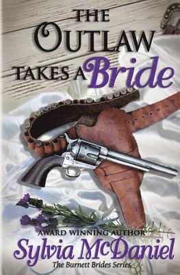 Sylvia McDaniel - The Outlaw Takes a Bride, Häftad