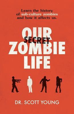 Scott Young - Our Secret Zombie Life, Häftad
