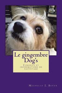 bokomslag Le Gingembre Dog's: Conseils Et Informations de Sauvetage