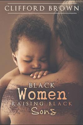 bokomslag Black Women Raising Black Sons: Tips on Raising Black Sons