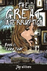 bokomslag The Great Interruption Book 1: Leap Year