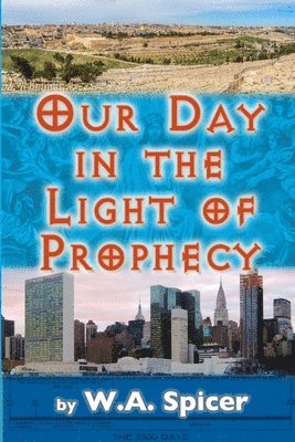 bokomslag Our Day in the Light of Prophecy