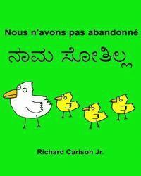 bokomslag Nous n'avons pas abandonné: Livre d'images pour enfants Français-Kannada (Édition bilingue)