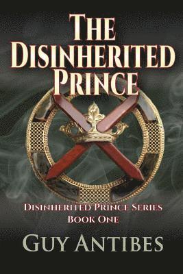 Guy Antibes - The Disinherited Prince, Häftad