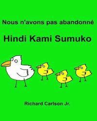 bokomslag Nous n'avons pas abandonné Hindi Kami Sumuko: Livre d'images pour enfants Français-Tagalog (Édition bilingue)