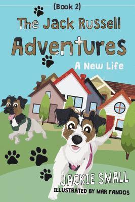 Jackie Small - The Jack Russell Adventures (Book 2): A New Life, Häftad
