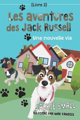 bokomslag Les aventures des Jack Russell (Livre 2): Une nouvelle vie