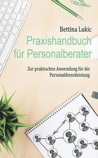 bokomslag Praxishandbuch für Personalberater: Zur praktischen Anwendung für die Personaldienstleistung