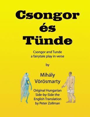 Mihaly Vorosmarty - Csongor es Tunde (Csongor and Tunde): The quest: a fairytale play in verse, Häftad