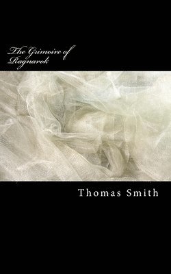 Thomas J. Smith - The Grimoire of Ragnarok, Häftad