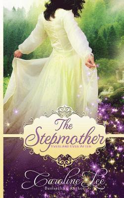 Caroline Lee - The Stepmother: an Everland Ever After Tale, Häftad