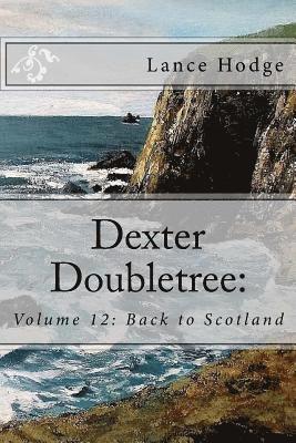 Dexter Doubletree: Back to Scotland 1