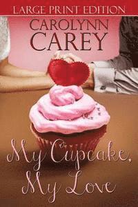 Carolynn Carey - My Cupcake, My Love, Häftad