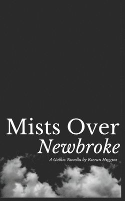 Mists Over Newbroke: A Gothic Novella 1