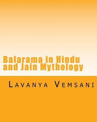 Lavanya Vemsani - Balarama in Hindu and Jain Mythology: Brother of Krishna in History and Literature, Häftad