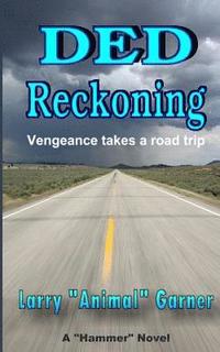 bokomslag DED Reckoning: Vengeance takes a road trip