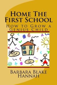 bokomslag Home The First School: How to Grow a Genius Child