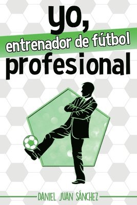 bokomslag Yo, entrenador de fútbol profesional