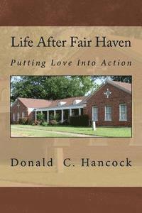Donald C. Hancock, Finetta G. Hancock - Life After Fair Haven: Putting Love Into Action, Häftad