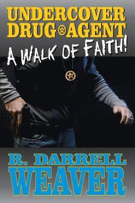 bokomslag Undercover Drug Agent: A Walk of Faith