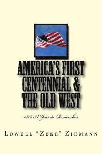 bokomslag America's First Centennial & the Old West: 1876 A Year to Remember