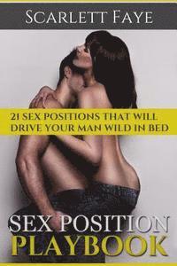 bokomslag Sex Positions Playbook: 21 Sex Positions That Will Drive Your Man Wild in Bed