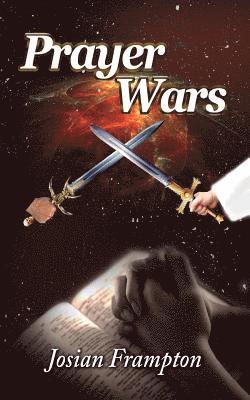 Prayer Wars: Praying Through Wars 1