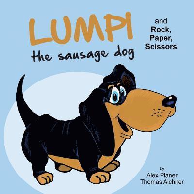 Thomas Aichner, Alex Planer - Lumpi the Sausage Dog and Rock, Paper, Scissors, Häftad