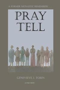 bokomslag Pray Tell: A former monastic remembers . . .