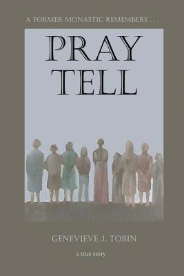 Pray Tell: A former monastic remembers . . . 1