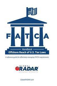 bokomslag FATCA - Offshore Reach of U.S. Tax Laws: A reference guide for effectively managing FATCA requirements