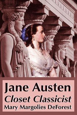 Mary Margolies DeForest - Jane Austen: Closet Classicist, Häftad