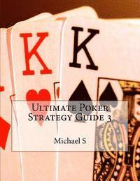 bokomslag Ultimate Poker Strategy Guide 3