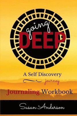 Susan Anderson - Going Deep: A Self Discovery Journey, Häftad