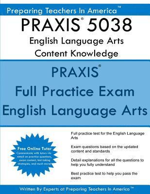 Preparing Teachers in America - PRAXIS 5038 English Language Arts: Content Knowledge: 5038 PRAXIS II Exam, Häftad