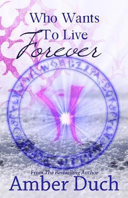 Amber Duch - Who Wants To Live Forever, Häftad