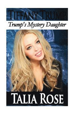 Tiffany Trump: Trump's Mystery Daughter 1