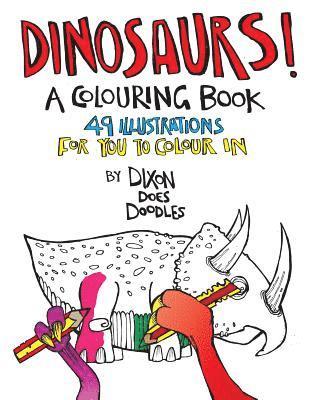 Dinosaurs! A Colouring Book 1