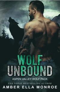 bokomslag Wolf Unbound: Aspen Valley Wolf Pack