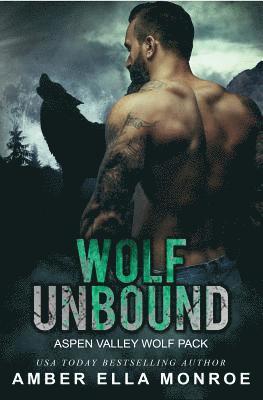 Wolf Unbound: Aspen Valley Wolf Pack 1