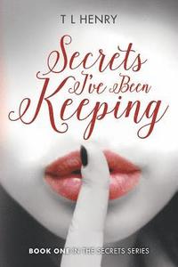 bokomslag Secrets I've Been Keeping: Book One in the Secrets Series