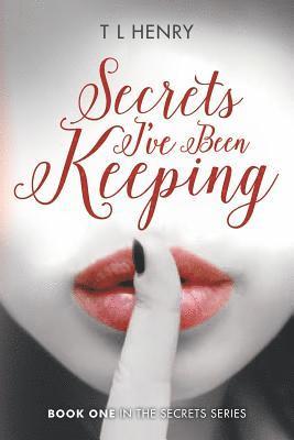 bokomslag Secrets I've Been Keeping: Book One in the Secrets Series